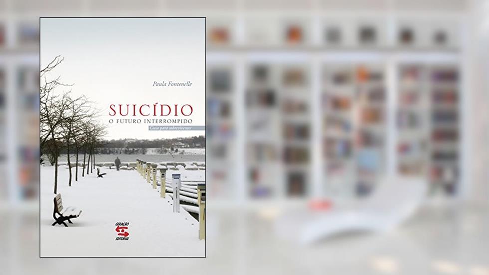 Suicídio: o futuro interrompido: Um guia para sobreviventes, do autor Paula Fontenelle