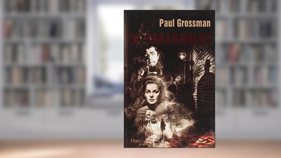 Os Sonâmbulos, do autor Paul Grossman