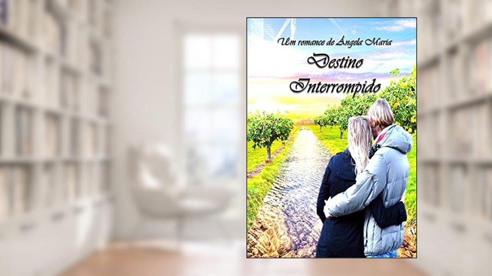 Destino Interrompido, do autor Ângela Maria