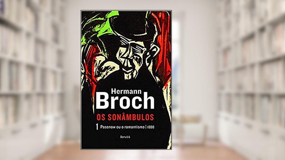 Pasenow ou o romantismo: Trilogia os sonâmbulos - Volume 1, do autor Hermann Broch