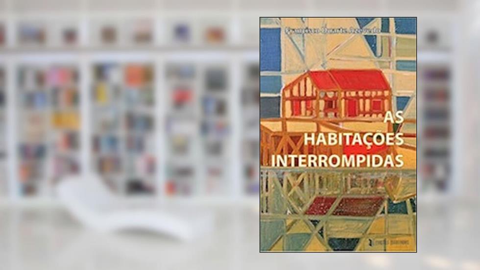Habitações Interrompidas, do autor Francisco Duarte Azevedo