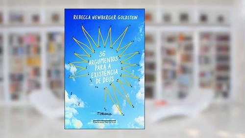 Capa de 36 argumentos para a existência de Deus, do autor Rebecca Goldstein