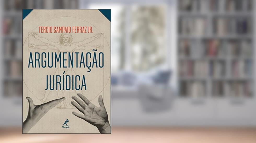 Argumentação Jurídica, do autor Tercio Sampaio Ferraz Jr.