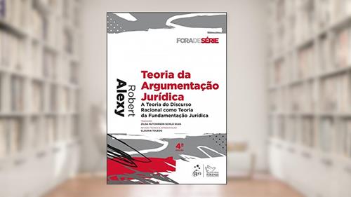 Capa de Coleção Fora de Série - Teoria da Argumentação Jurídica: A Teoria do Discurso Racional Como Teoria da Fundamentação Jurídica, do autor Robert Alexy