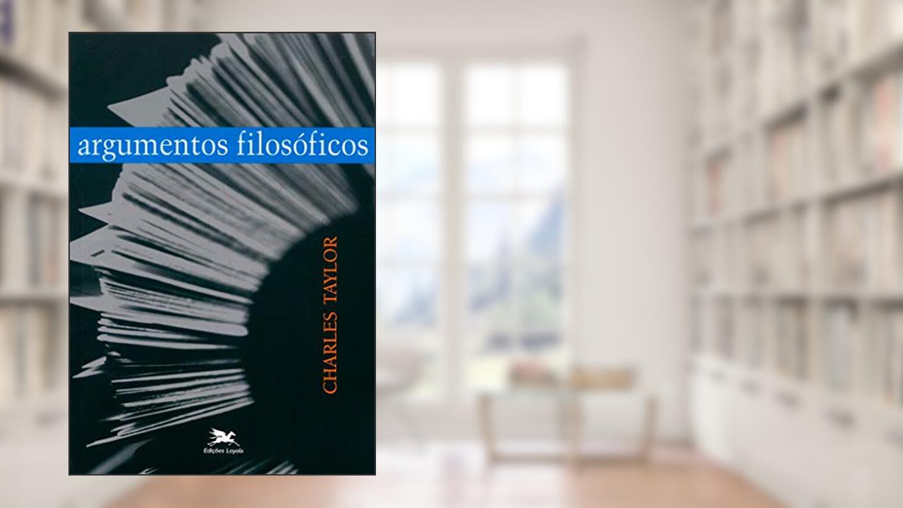 Argumentos filosóficos, do autor Charles Taylor