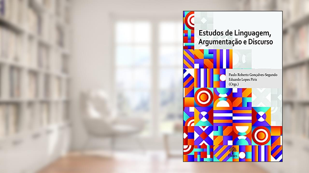 Estudos De Linguagem, Argumentação E Discurso, do autor Eduardo Lopes Piris