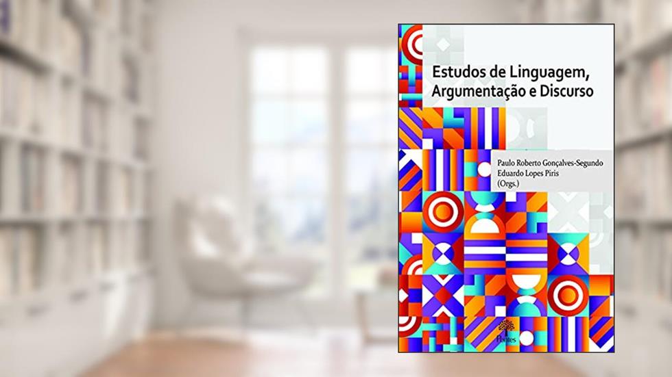Estudos De Linguagem, Argumentação E Discurso, do autor Eduardo Lopes Piris