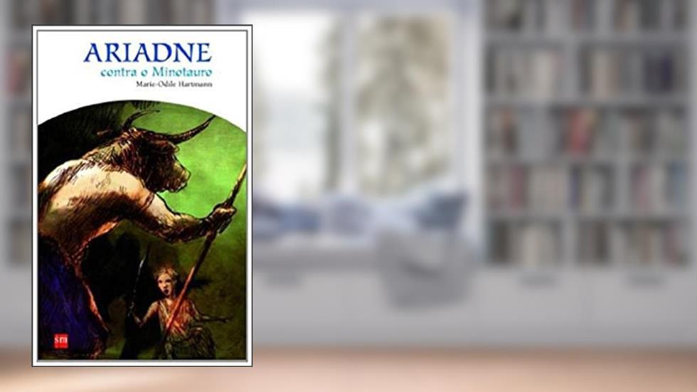 Ariadne Contra o Minotauro, do autor Marie- Odile Hartmann