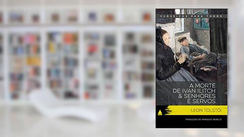 Capa de A morte de Ivan Ilitch & Senhores e servos, do autor Leon Tolstói