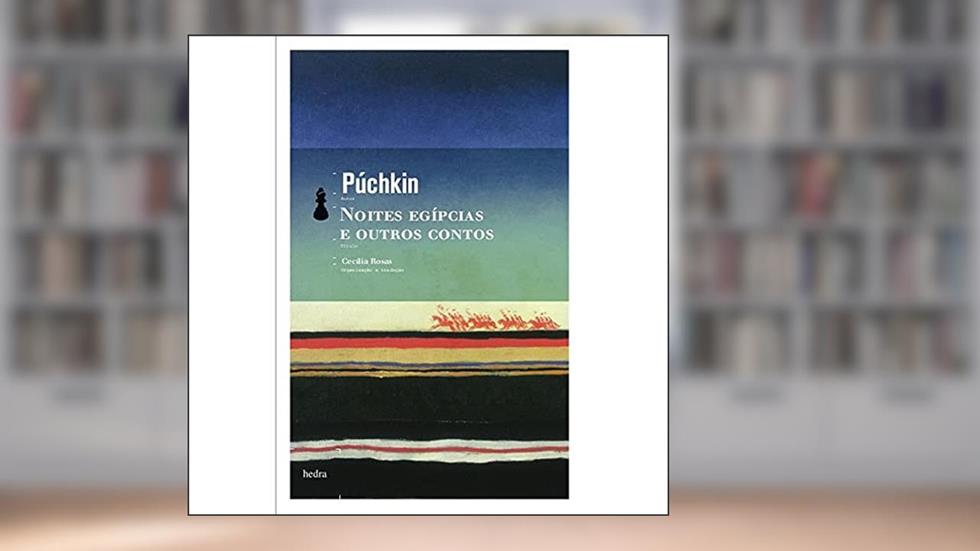 Noites egípcias e outros contos, do autor Aleksandr Púchikin