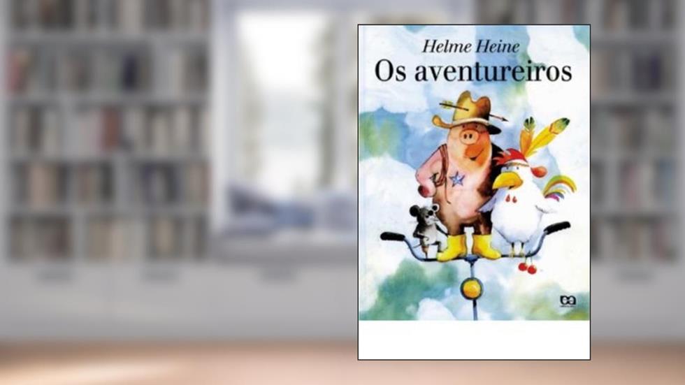 Os Aventureiros - Coleção Três Grandes Amigos, do autor Helme Heine