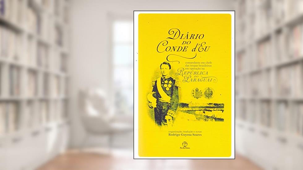 Diário do Conde d'Eu, do autor Rodrigo Goyena Soares