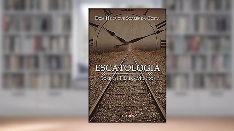 Escatologia Sobre o Fim do Mundo, do autor Henrique Soares da Costa