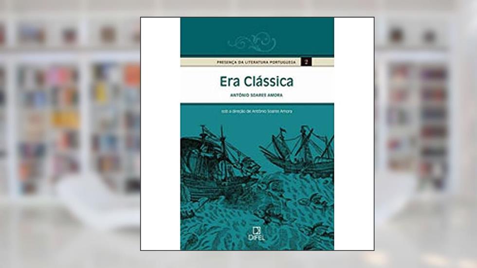 Era clássica ( Vol. 2), do autor Antonio Soares Amora