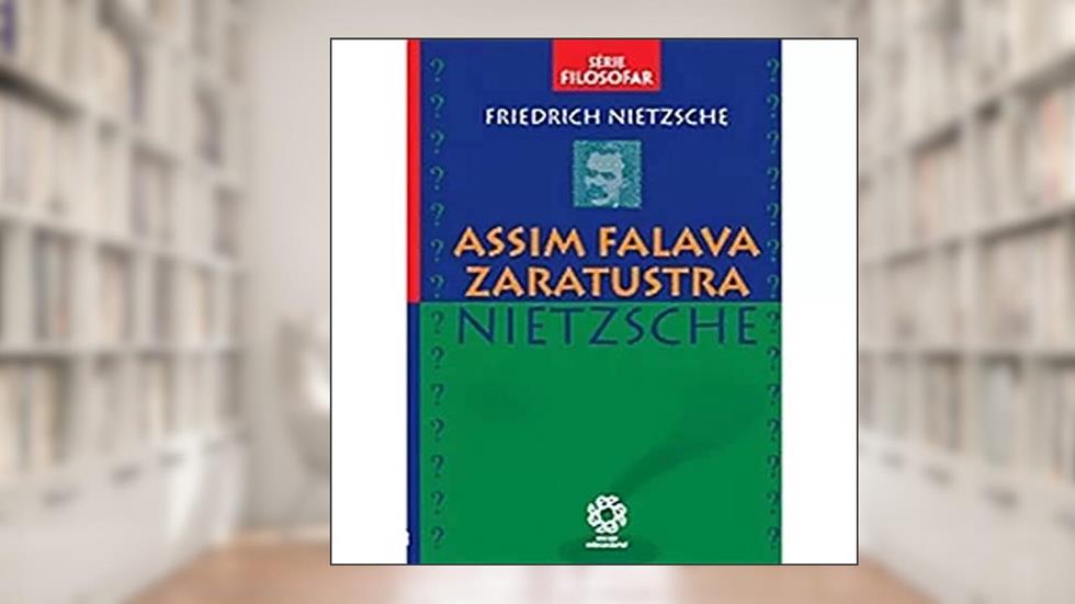 Assim Falava Zaratustra - Serie Filosofár - 1, do autor Nietzsche