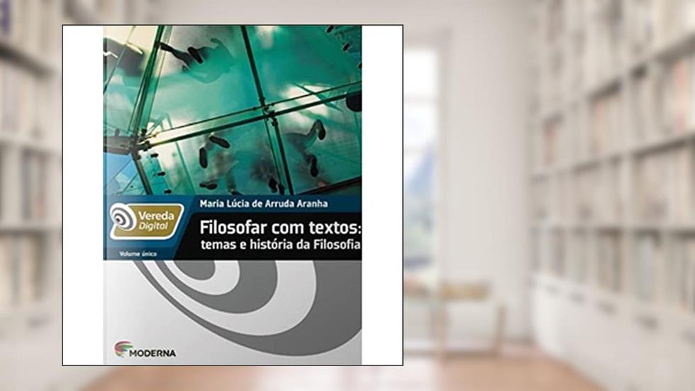 Vereda Digital. Filosofar com Textos, do autor Maria Lucia de Arruda Aranha