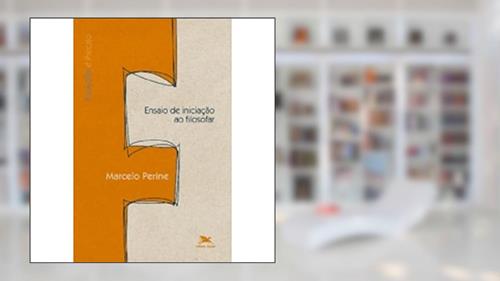 Capa de Ensaio de iniciação ao filosofar, do autor Marcelo Perine