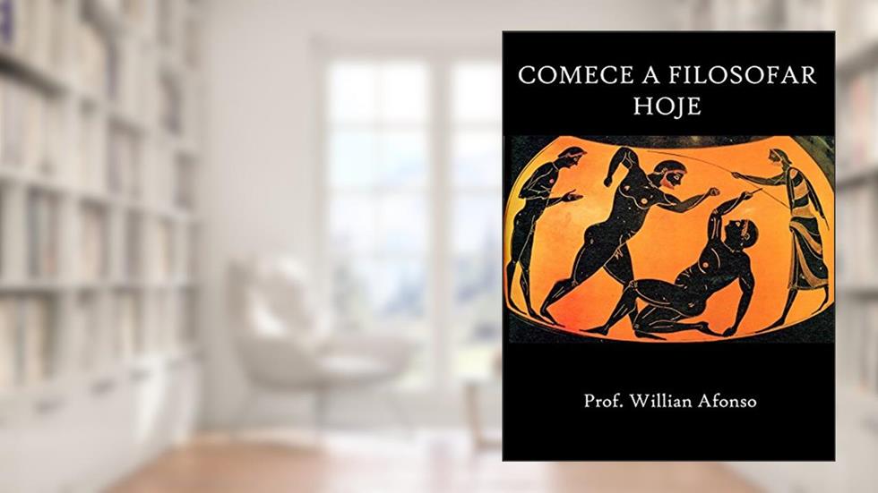 COMECE A FILOSOFAR HOJE, do autor WILLIAN AFONSO