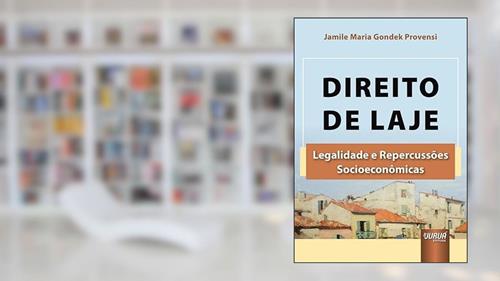 Capa de Direito De Laje - Legalidade E Repercussões Socioeconômicas, do autor JAMILE MARIA GONDEK PROVENSI