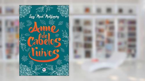 Capa de Anne de cabelos ruivos, do autor Lucy Maud Montgomery