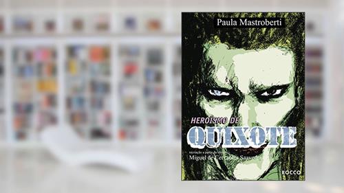 Capa de Heroísmo de Quixote, do autor Paula Mastroberti