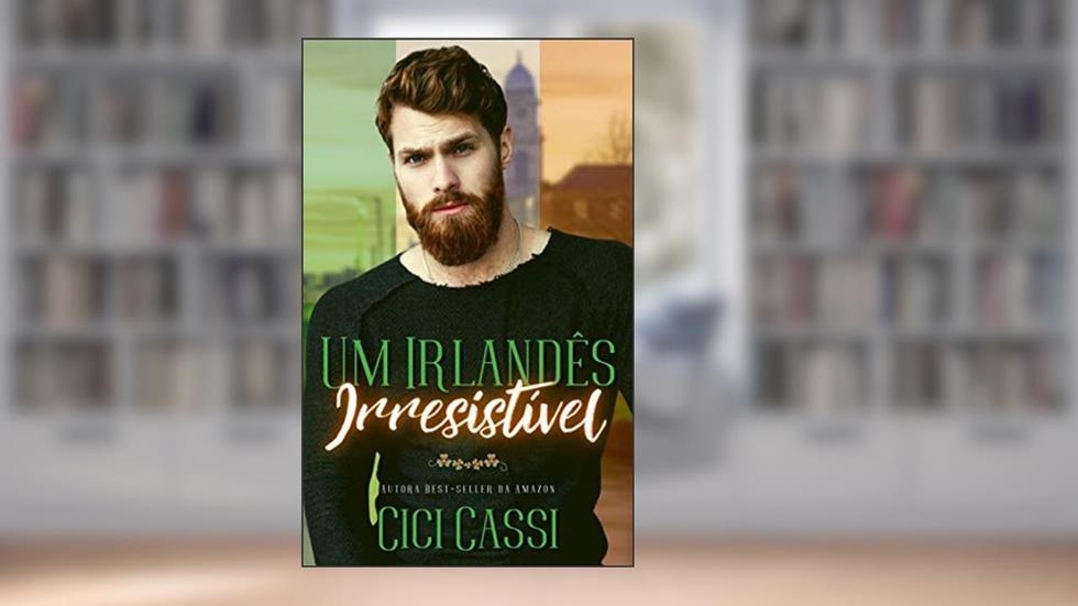 Um Irlandês Irresistível, do autor Cici Cassi