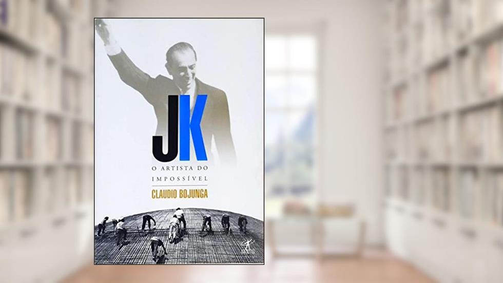 JK: o artista do impossível, do autor Claudio Bojunga