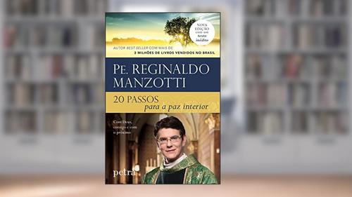 Capa de 20 passos para a paz interior: com Deus, consigo e com o próximo, do autor Reginaldo Manzotti