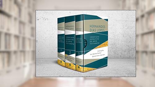 Capa de Box - Comentário expositivo do Novo Testamento: Os evangelhos - Atos e epístolas paulinas - Epístolas gerais e Apocalipse, do autor Hernandes Lopes Dias
