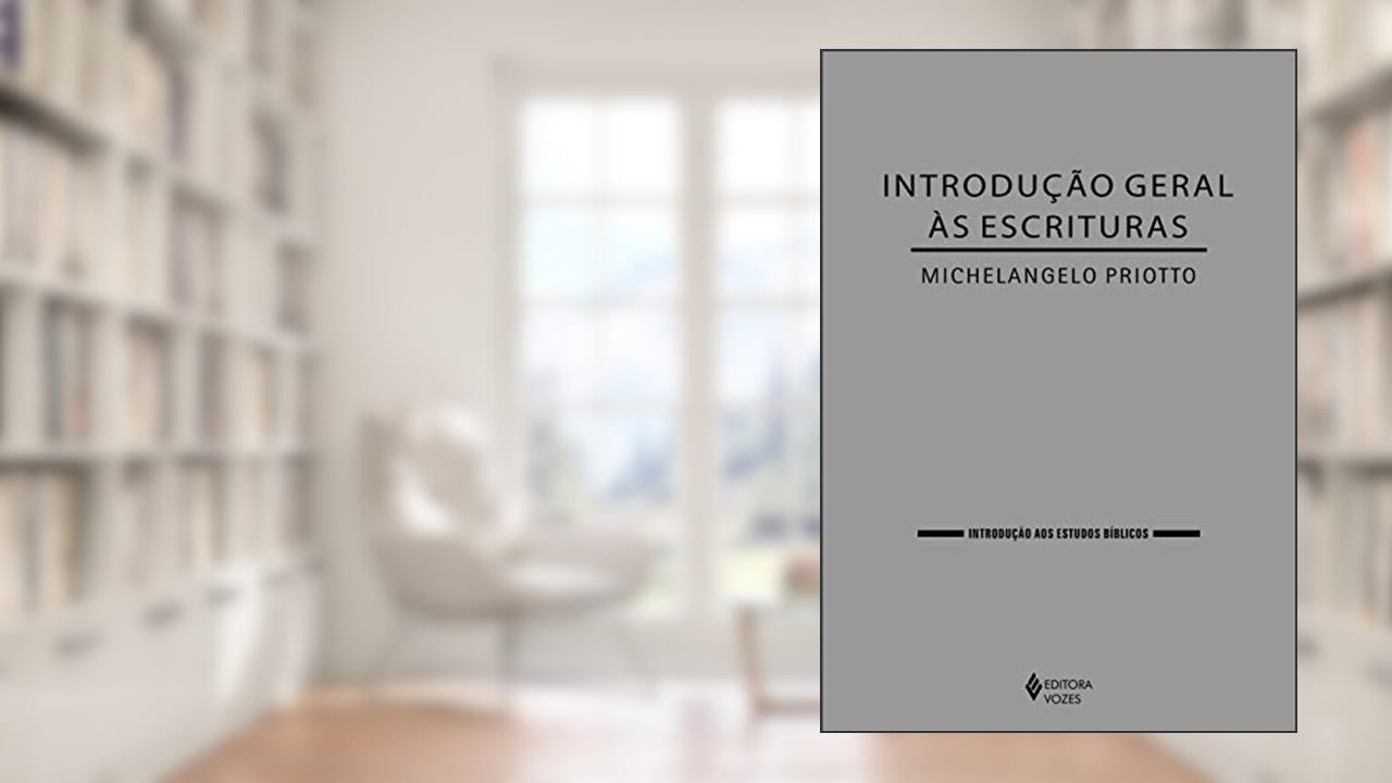 Introdução geral às Escrituras, do autor Michelangelo Priotto