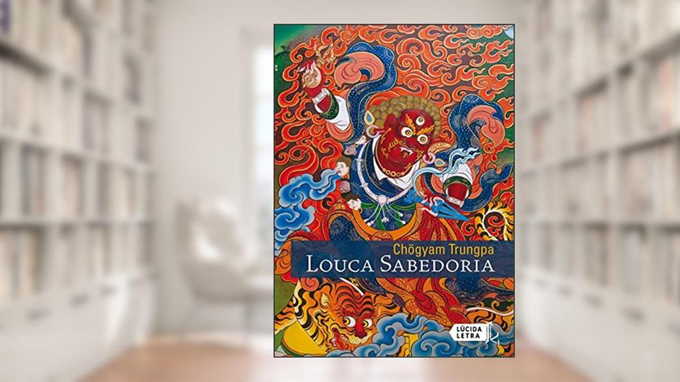 Louca Sabedoria, do autor Chögyam Trungpa