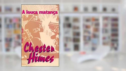 Capa de A Louca Matança, do autor Chester Himes