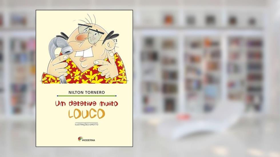 Um detetive muito louco, do autor Nilton Tornero