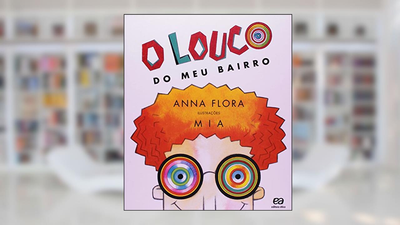 O louco do meu bairro, do autor Anna Flora