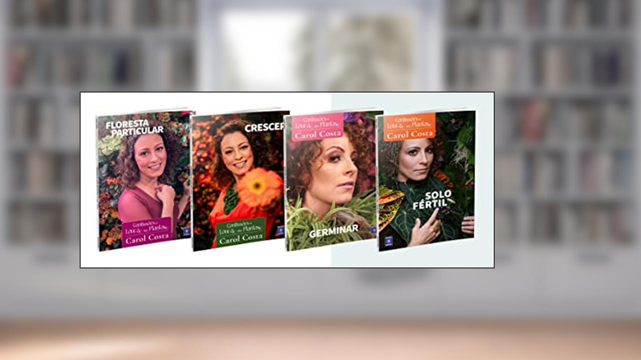 Confissões da Louca das Plantas (Coleção - 4 livros), do autor Carol Costa