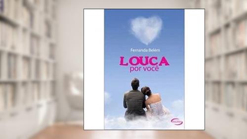 Capa de Louca por Você, do autor Fernanda Belém
