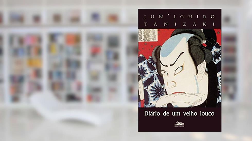 Diário de um velho louco, do autor Jun' Ichiro Tanizaki