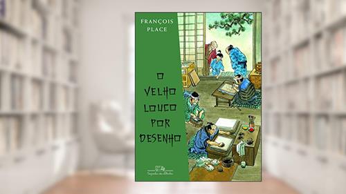 Capa de O velho louco por desenho, do autor François Place