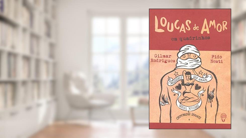 Loucas de Amor em Quadrinhos, do autor GILMAR RODRIGUES; Fido Nesti