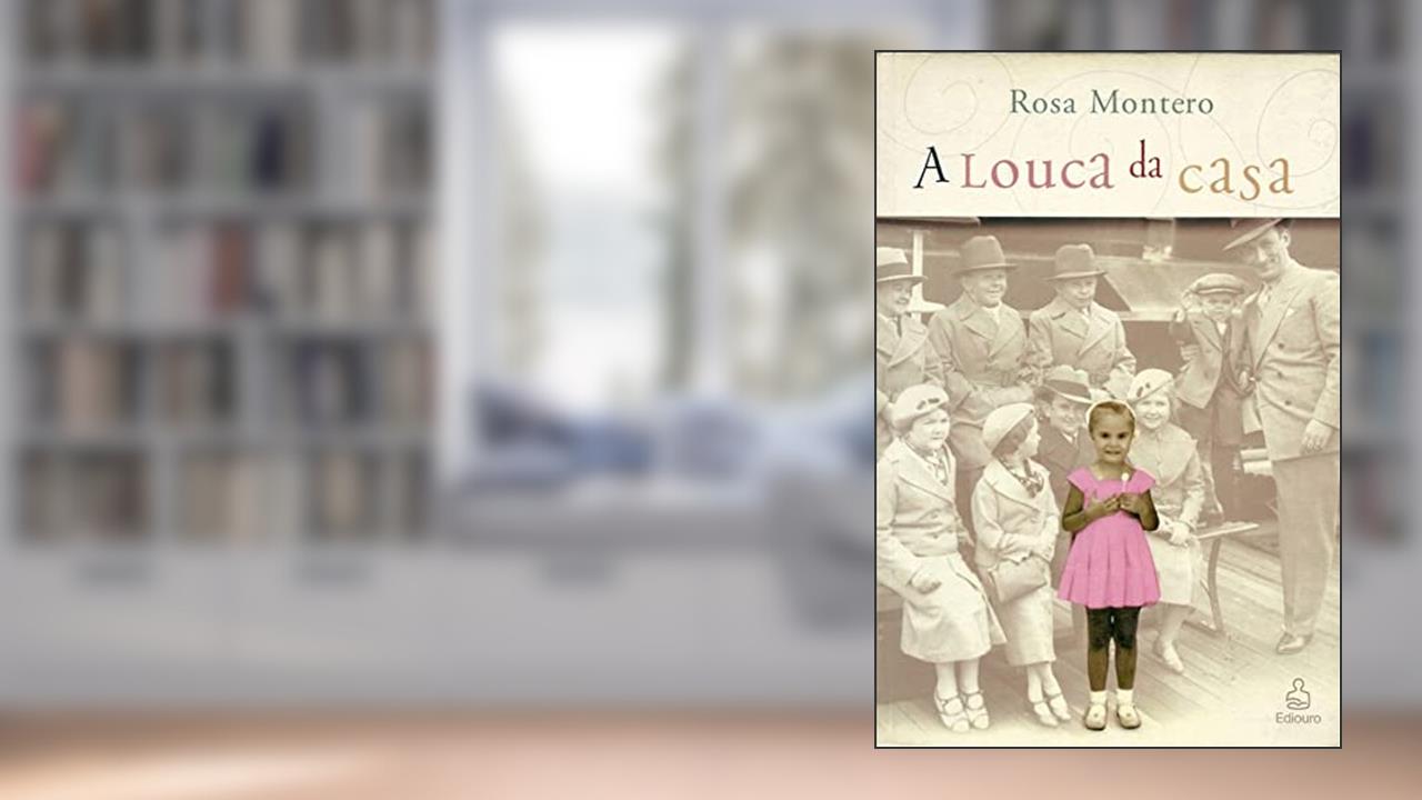 A Louca da Casa, do autor Rosa Monteiro