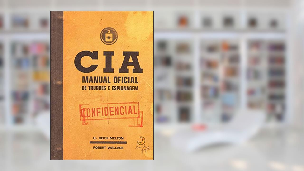 Capa de CIA - Manual oficial de truques e espionagem, do autor H. Keith Melton; Robert Wallace