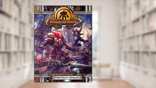 Capa de Reinos de Ferro. RPG de Fantasia Forjada em Metal. Aventuras Urbanas, do autor Vários Autores