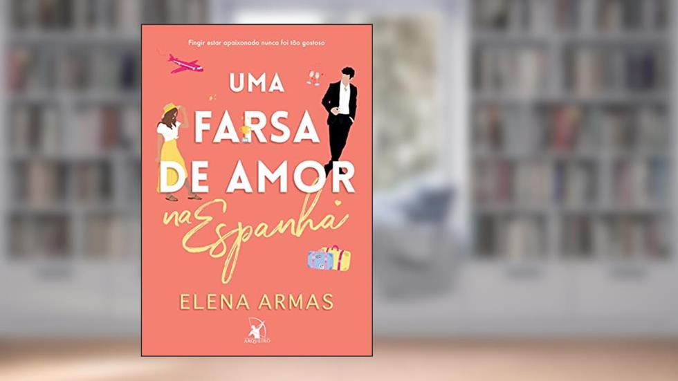 Uma farsa de amor na Espanha (Sucesso do TikTok), do autor Elena Armas