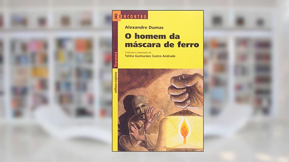 O homem da máscara de ferro, do autor Telma Guimarães Castro Andrade; Alexandre Dumas