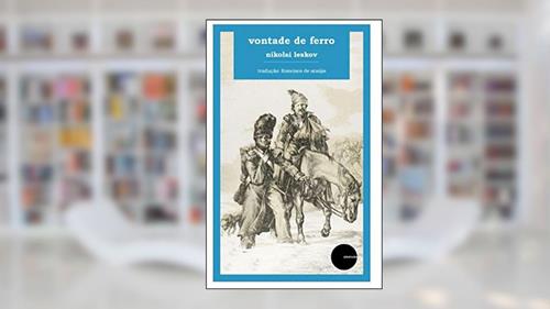 Capa de Vontade de Ferro, do autor NIKOLAI LESKOV