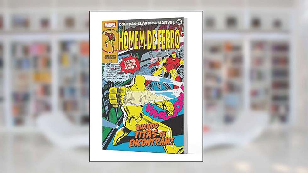 Coleção Clássica Marvel Vol.26 - Homem de Ferro Vol.04, do autor Stan Lee