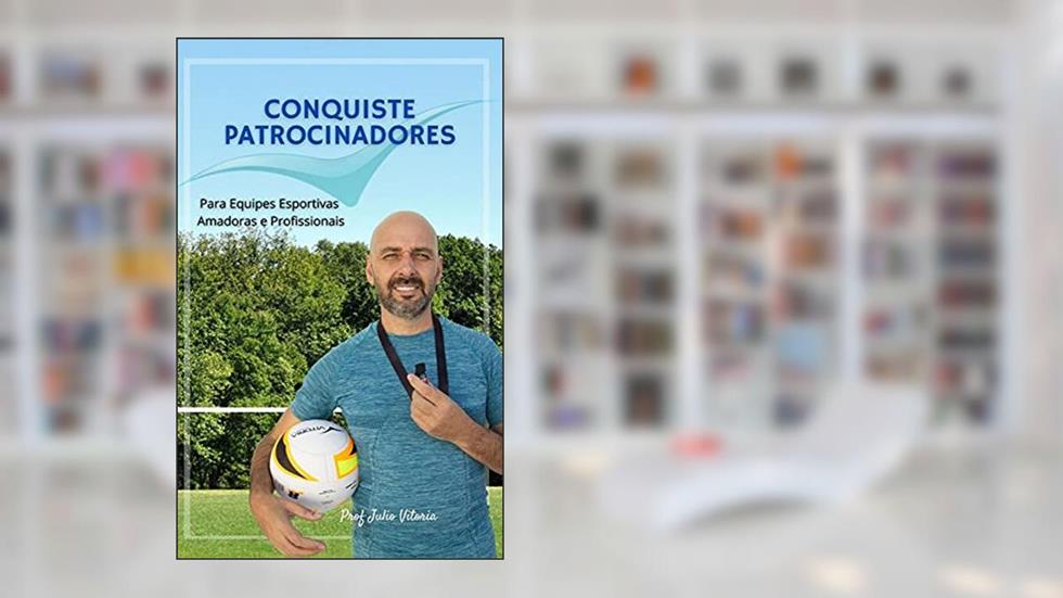CONQUISTE PATROCINADORES, do autor JULIO VITORIA
