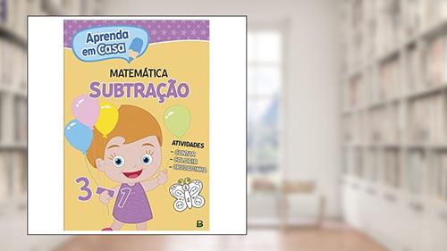 Capa de Aprenda em casa Matemática: Subtração, do autor Todolivro