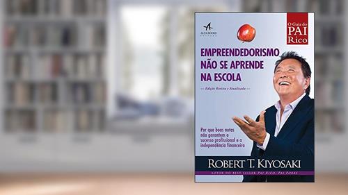 Capa de Empreendedorismo Não se Aprende na Escola, do autor Robert T. Kiyosaki