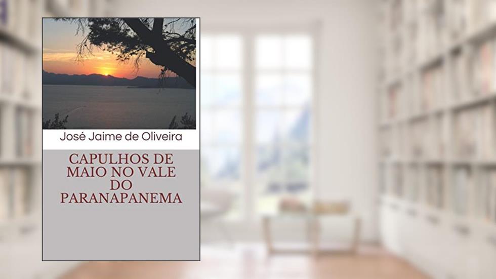 Capulhos de Maio no Vale do Paranapanema, do autor Jose Jaime de Oliveira